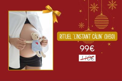 RITUEL "L'INSTANT CALIN" (1h30)